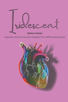 Iridescent: Luminous true colors experienced from different angles by Trahan, Salina