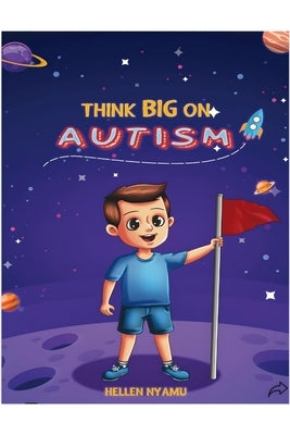 Think Big on Autism by Nyamu, Hellen