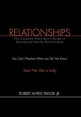 Relationships by Robert Alfred Taylor Jr.