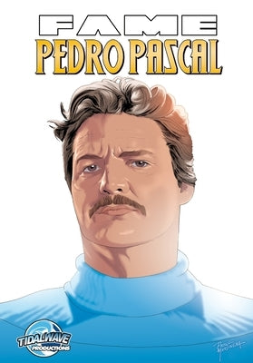 Fame: Pedro Pascal by Davis, Darren G.