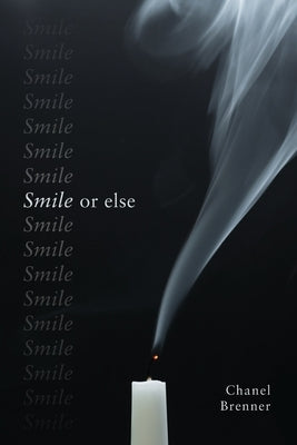 Smile, or Else by Brenner, Chanel
