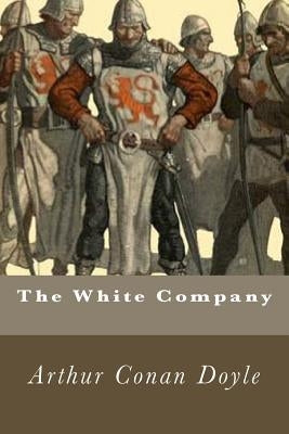 The White Company by Doyle, Arthur Conan