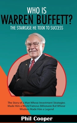 Who is Warren Buffett? by Cooper, Phil