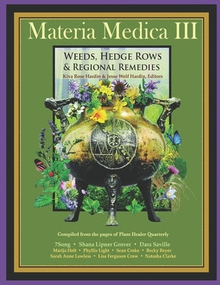 Materia Medica III: Weeds, Hedgerows & Regional Remedies by 7song