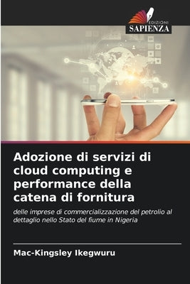 Adozione di servizi di cloud computing e performance della catena di fornitura by Ikegwuru, Mac-Kingsley