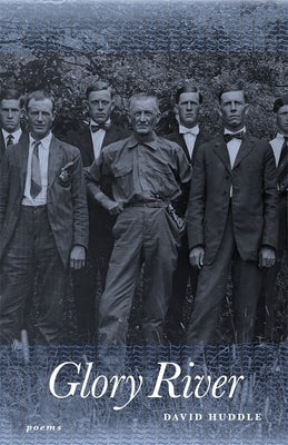 Glory River: Poems by Huddle, David