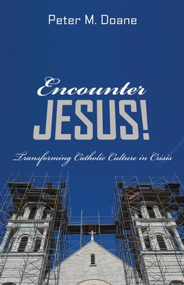 Encounter Jesus! by Doane, Peter M.