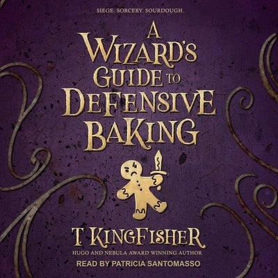 A Wizard's Guide to Defensive Baking by Kingfisher, T.