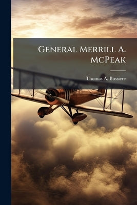 General Merrill A. McPeak by Bussiere, Thomas A.