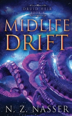 Midlife Drift: A Paranormal Women's Fiction Novel (Druid Heir Book 4) by Nasser, N. Z.