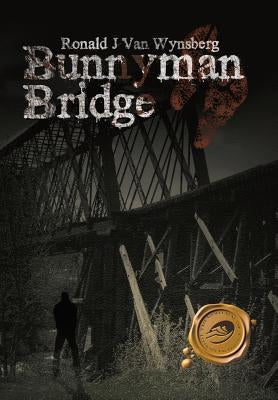 Bunnyman Bridge by Ronald J. Van Wynsberg, J. Van Wynsberg