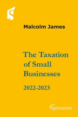 The Taxation of Small Businesses 2022/2023: 2022-2023 by James, Malcolm