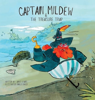 Captain Mildew & The Treasure Trap by Evans, James