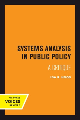 Systems Analysis in Public Policy: A Critique, Revised Edition by Hoos, Ida R.