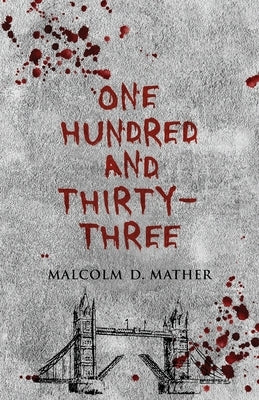 One Hundred and Thirty-Three by Mather, Malcolm D.