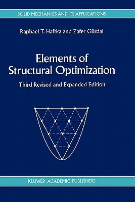 Elements of Structural Optimization by Haftka, Raphael T.