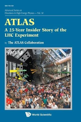 Atlas: A 25-Year Insider Story of the Lhc Experiment by Jenni, Peter