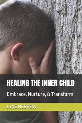 Healing the Inner Child by Hebrew, June Canicosa