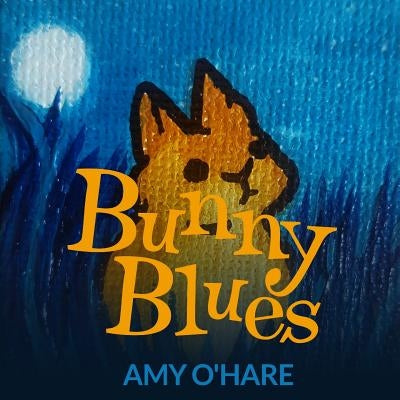 Bunny Blues by O'Hare, Amy