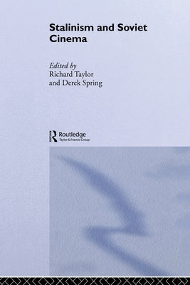 Stalinism and Soviet Cinema by Spring, Derek