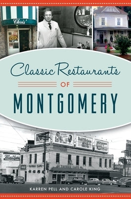 Classic Restaurants of Montgomery by Pell, Karren