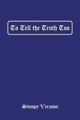 To Tell the Truth Too by Verason, Stumpy
