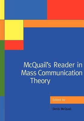 McQuail's Reader in Mass Communication Theory by McQuail, Denis