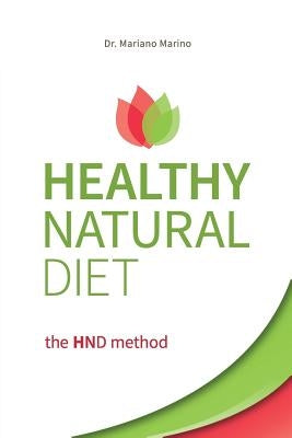 Healthy Natural Diet: the HND Method by Marino, Mariano
