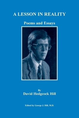 A Lesson in Reality. Poems and Essays by Hill, David