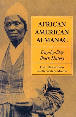 African American Almanac: Day-by-Day Black History by Ross, Leon Thomas