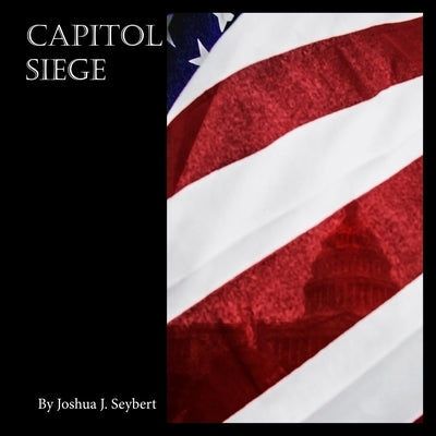 Capitol Siege by Fritz, James R.