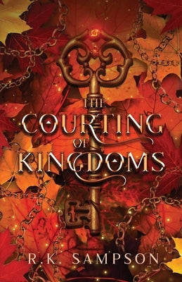 The Courting of Kingdoms by Sampson, R. K.