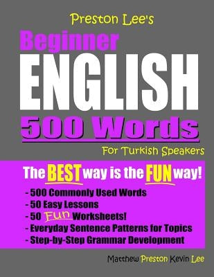 Preston Lee's Beginner English 500 Words For Turkish Speakers by Preston, Matthew