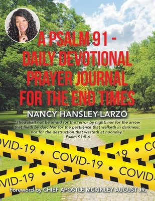 A Psalm 91 - Daily Devotional Prayer Journal for the End Times by Hansley-Larzo, Nancy
