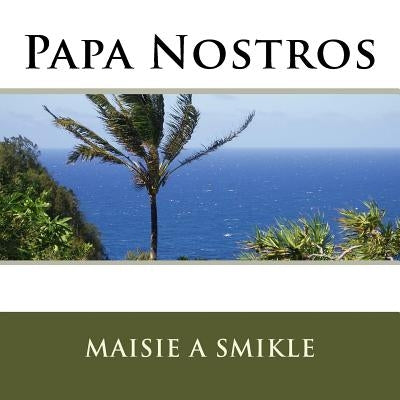 Papa Nostros by Smikle, Maisie a.