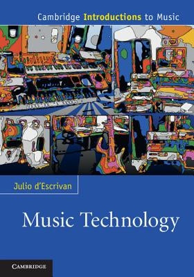 Music Technology by D'Escriván, Julio