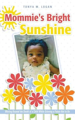 Mommie's Bright Sunshine by Logan, Tonya M.