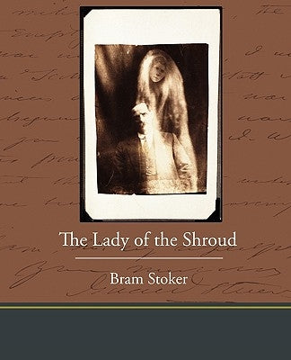 The Lady of the Shroud by Stoker, Bram