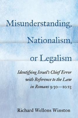 Misunderstanding, Nationalism, or Legalism by Winston, Richard Wellons