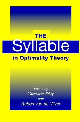 The Syllable in Optimality Theory by Fery, Caroline