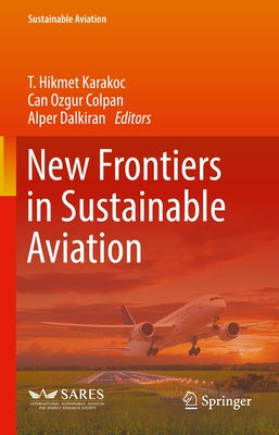 New Frontiers in Sustainable Aviation by Karakoc, T. Hikmet