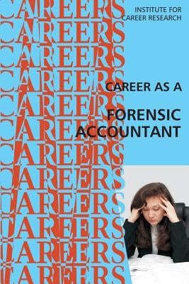 Career as a Forensic Accountant by Institute for Career Research