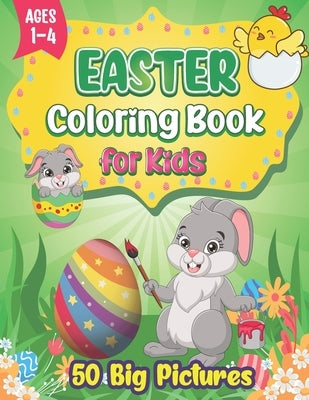 Easter Coloring Book for Kids Ages 1-4: 50 Easy, Big, and Cute Easter Pictures to Color for Kids and Toddlers Simple and Large Easter Basket Stuffer P by Zest, Great