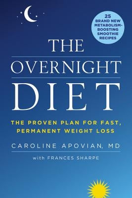 The Overnight Diet: The Proven Plan for Fast, Permanent Weight Loss by Apovian, Caroline