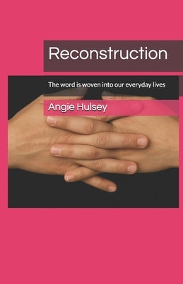 Reconstruction by Hulsey, Angie