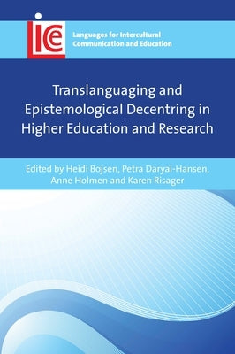 Translanguaging and Epistemological Decentring in Higher Education and Research by Bojsen, Heidi