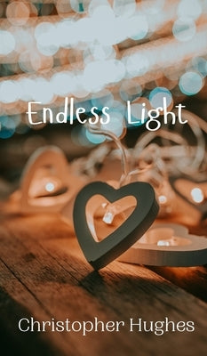 Endless Light by Hughes, Christopher