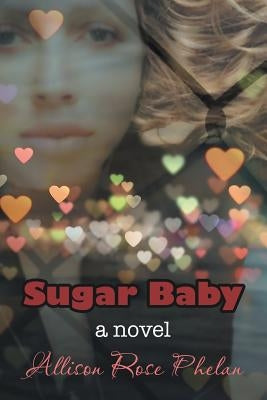 Sugar Baby by Phelan, Allison Rose