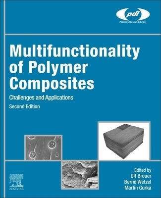 Multifunctionality of Polymer Composites: Challenges and Applications by Breuer, Ulf