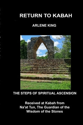 Return to Kabah by King, Arlene